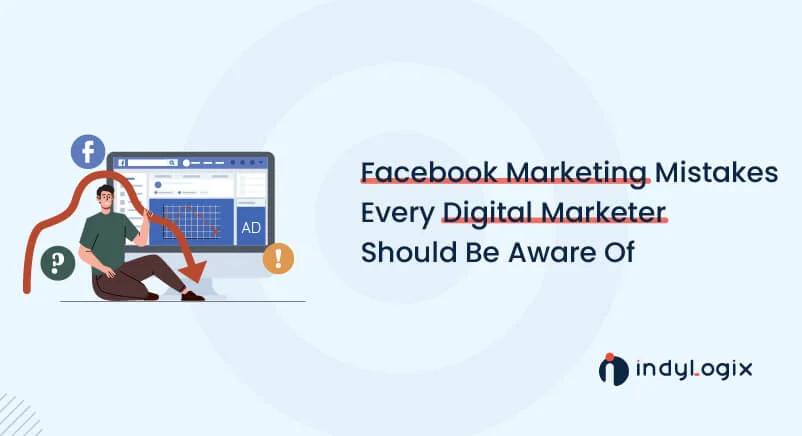 Facebook-Marketing-Mistakes-Every-Digital-Marketer-Should-Be-Aware-Of-01