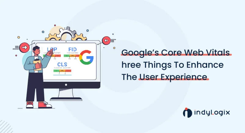 Googles-Core-Web-Vitals-–-Three-Things-To-Enhance-The-User-Experience-01