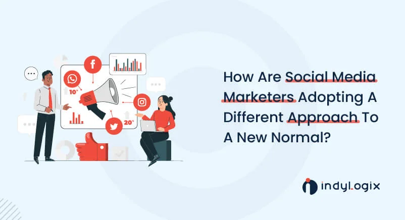 How-Are-Social-Media-Marketers-Adopting-A-Different-Approach-To-A-New-Normal-01