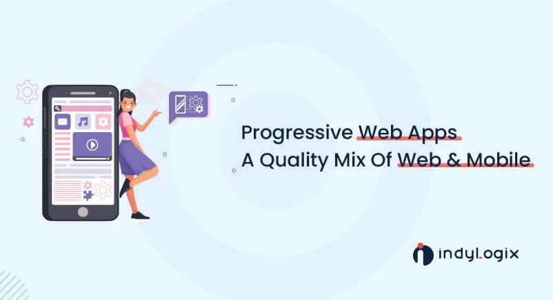 Progressive-Web-Apps-–-A-Quality-Mix-Of-Web-And-Mobile