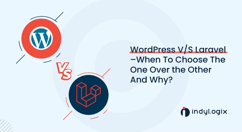 WordPress-VS-Laravel-–-When-To-Choose-The-One-Over-the-Other-And-Why